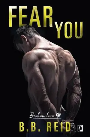 Fear you. Broken love. Tom 2