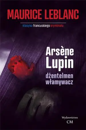 Arsene Lupin, dżentelmen włamywacz