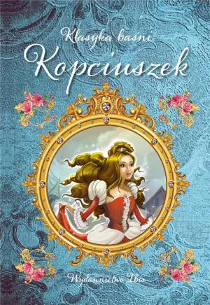 Kopciuszek. Klasyka baśni
