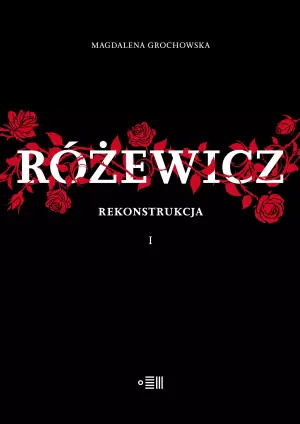 Różewicz. Rekonstrukcja. Tom 1