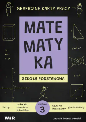 Matematyka. Graficzne karty pracy dla szkoły podstawowej. Zestaw 3