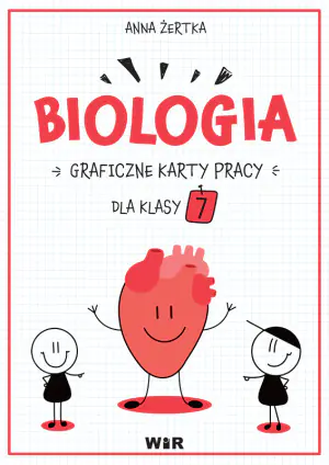 Biologia. Graficzne karty pracy dla klasy 7