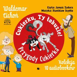 Pakiet: Cukierku, ty łobuzie! Przygody Cukierka. Kolekcja 10 audiobooków
