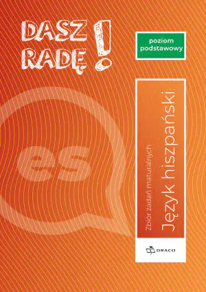 Dasz radę! Język hiszpański. Zbiór zadań maturalnych. Poziom podstawowy. Formuła od 2023
