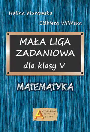 Mała liga zadaniowa dla klasy 5. Matematyka