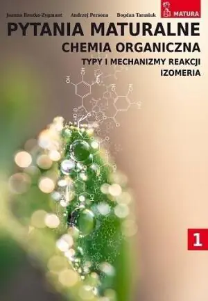 Pytania maturalne. Chemia organiczna. Tom 1. Zakres rozszerzony