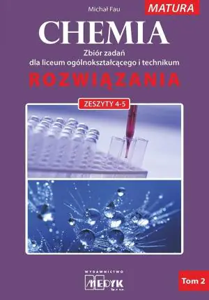 Chemia. Zbiór zadań do liceum i technikum. Rozwiązania. Zeszyty 4-5