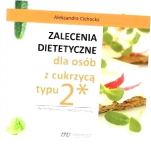 Zalecenia dietetyczne dla osób z cukrzycą typu 2
