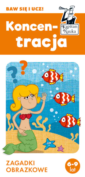Kapitan Nauka. Koncentracja. Zagadki obrazkowe. 6-9 lat