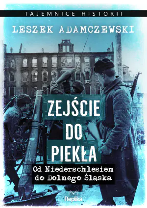 Zejście do piekła. Od Niederschlesien do Dolnego Śląska
