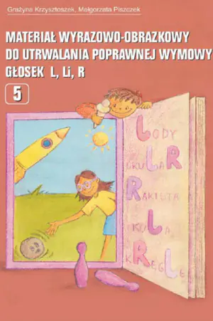 Materiał wyrazowo-obrazkowy do utrwalania poprawnej wymowy głosek L, Li, R