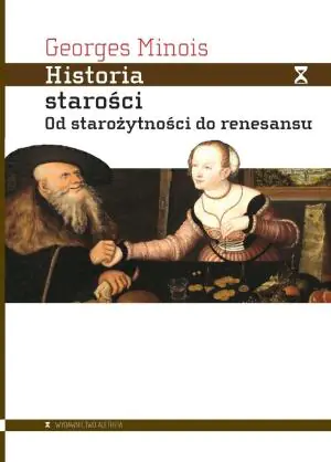 Historia starości. Od starożytności do renesansu