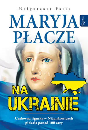 Maryja płacze na Ukrainie