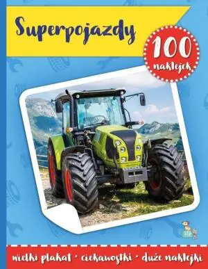Super pojazdy. 100 naklejek z plakatem