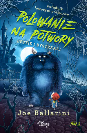 Bestie i bystrzaki. Poradnik łowczyni potworów. Tom 2