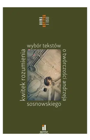 Kwitek rozumienia. Wybór tekstów o twórczości