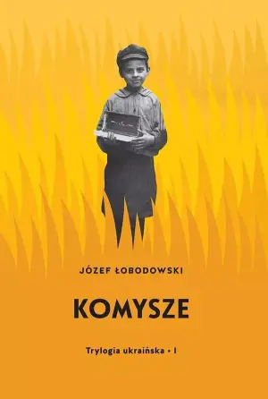 Komysze. Trylogia ukraińska. Część 1