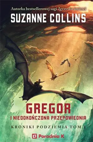 Gregor i Niedokończona Przepowiednia. Kroniki Podziemia. Tom 1