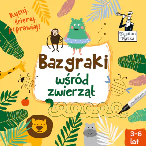 Bazgraki wśród zwierząt. Kapitan Nauka. 3-6 lat