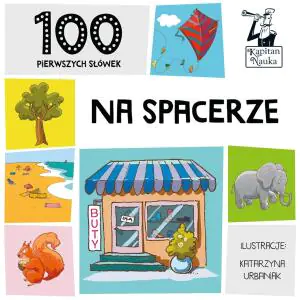 100 pierwszych słówek. Na spacerze. Kapitan Nauka