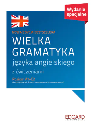 Wielka gramatyka języka angielskiego z ćwiczeniami. Poziom A1-C2