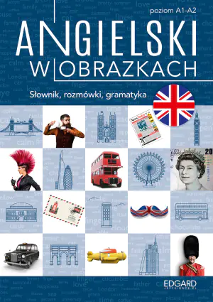 Angielski w obrazkach. Słownik, rozmówki, gramatyka