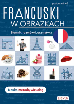 Francuski w obrazkach. Słownik, rozmówki, gramatyka