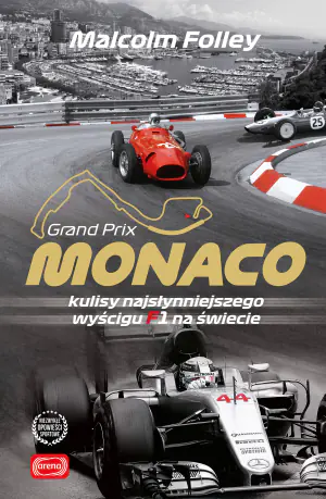 Grand Prix Monaco. Kulisy najwspanialszego wyścigu F1 na świecie