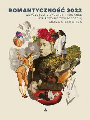 Romantyczność 2022. Współczesne ballady i romanse inspirowane twórczością Adama Mickiewicza