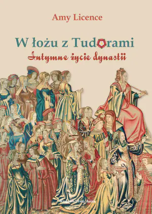 W łożu z Tudorami. Intymne życie dynastii