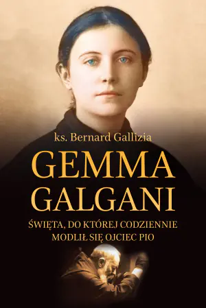 Gemma Galgani. Święta, do której codziennie modlił się ojciec Pio