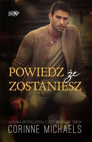 Powiedz, że zostaniesz. Wróć do mnie. Tom 1