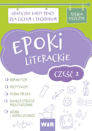 Epoki literackie. Graficzne karty pracy dla liceum i technikum. Część 2