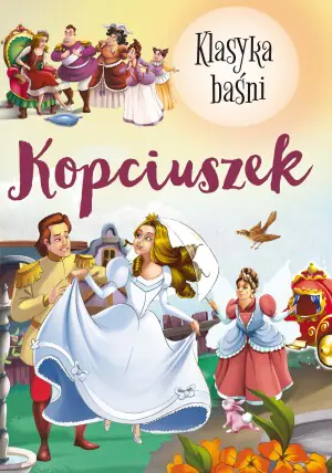 Kopciuszek. Klasyka baśni
