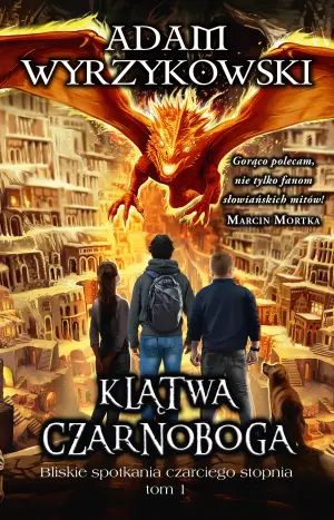 Klątwa Czarnoboga. Bliskie spotkania czarciego stopnia. Tom 1