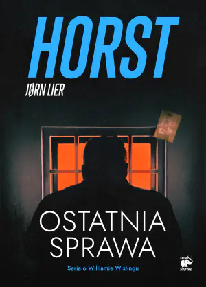 Ostatnia sprawa. Seria o komisarzu Williamie Wistingu. Tom 18