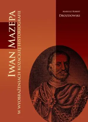 Iwan mazepa w wyobrażeniach kozackiej historiograf