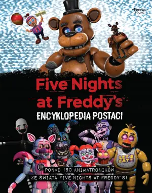 Five Nights at Freddy's. Oficjalna encyklopedia postaci