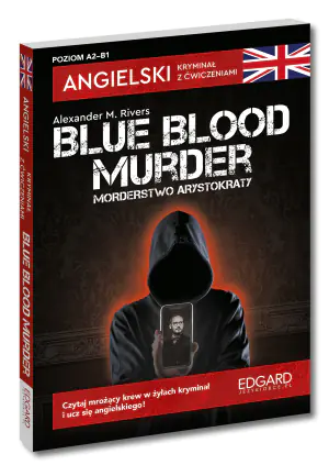 Angielski. Kryminał z ćwiczeniami. Blue blood murder / Morderstwo arystokraty. A2-B1