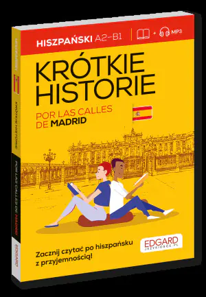 Hiszpański. Krótkie historie. Por las calles de Madrid