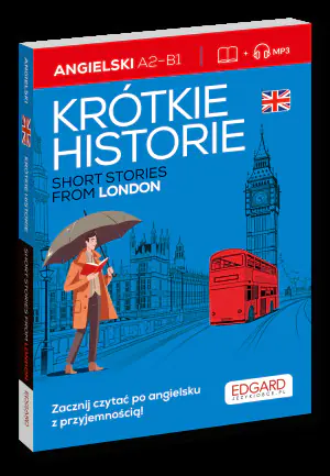 Angielski. Krótkie historie. Short stories from London