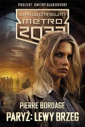 Paryż: Lewy brzeg. Uniwersum Metro 2033
