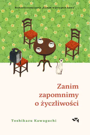 Zanim zapomnimy o życzliwości. Zanim wystygnie kawa. Tom 5