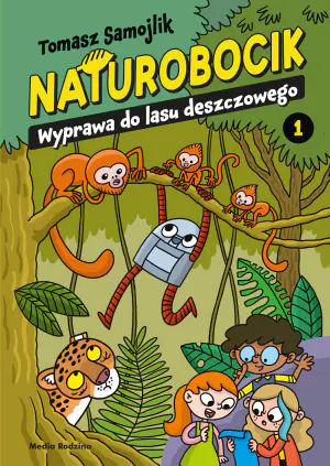 Naturobocik. 1. Wyprawa do lasu deszczowego