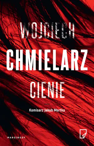 Cienie. Komisarz Jakub Mortka. Tom 5