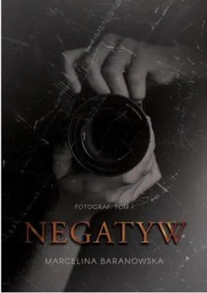 Negatyw. Fotograf. Tom 1