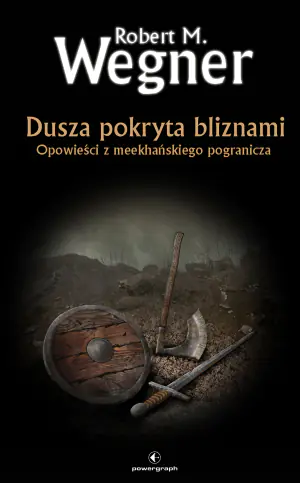 Dusza pokryta bliznami. Opowieści z meekhańskiego pogranicza. Tom 6