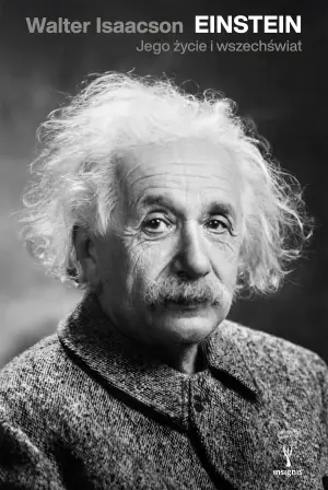 Einstein. Jego życie, jego wszechświat