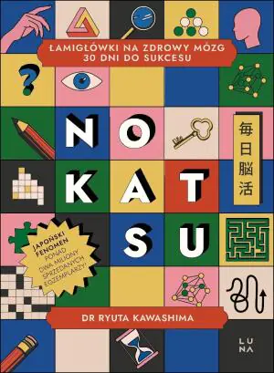 Nokatsu. Łamigłówki na zdrowy mózg &ndash; 30 dni do sukcesu