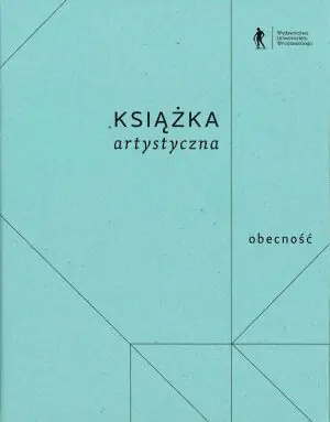 Książka artystyczna. Obecność i nieobecność